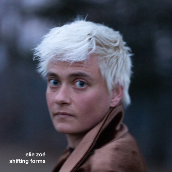 elie zoe - shifting forms