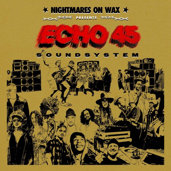 Nightmares on wax - Echo45 sound system