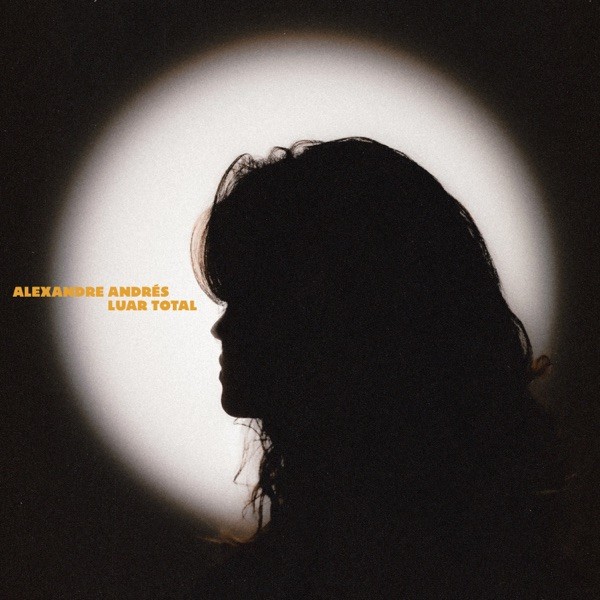 Alexandre Andrés - Luar Total