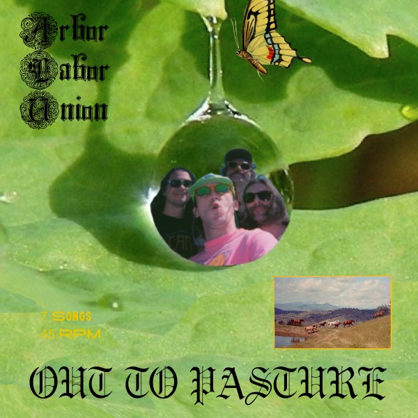 Arbor Labour Union - Out To Pasture
