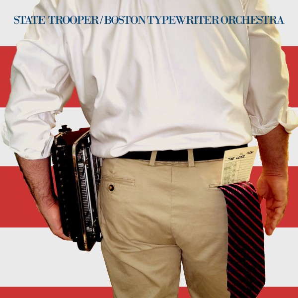 Boston Typewriter Orchestra - State Trooper / Ghost Rider