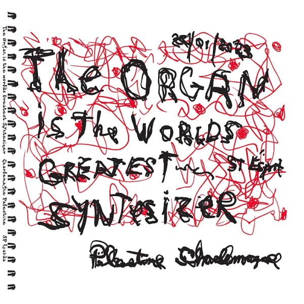 Charlemagne Palestine - The Organ is the worlds Greatest Syntesizer 