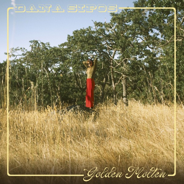 Dana Sipos - Golden Molten 