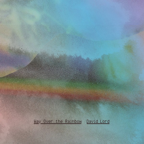 David Lord - Way over the Rainbow