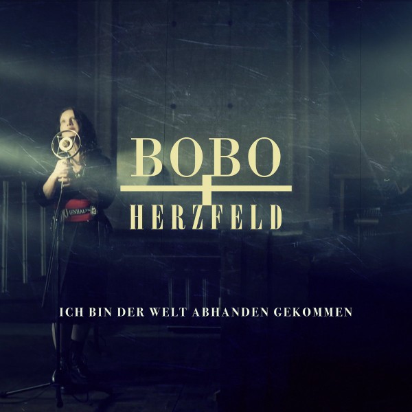 Bobo und Herzfeld - Ich bin der Welt abhanden gekommen