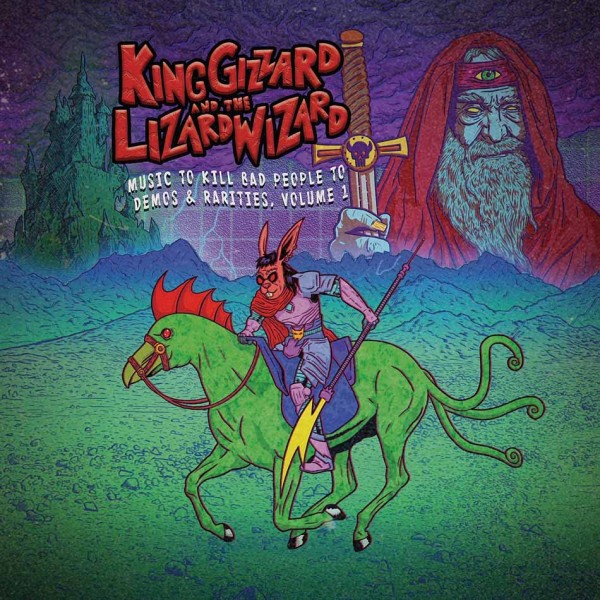King Lizzard And The Lizard Wizard - Music to kill bad people to: Demos and rarities Vol. 1