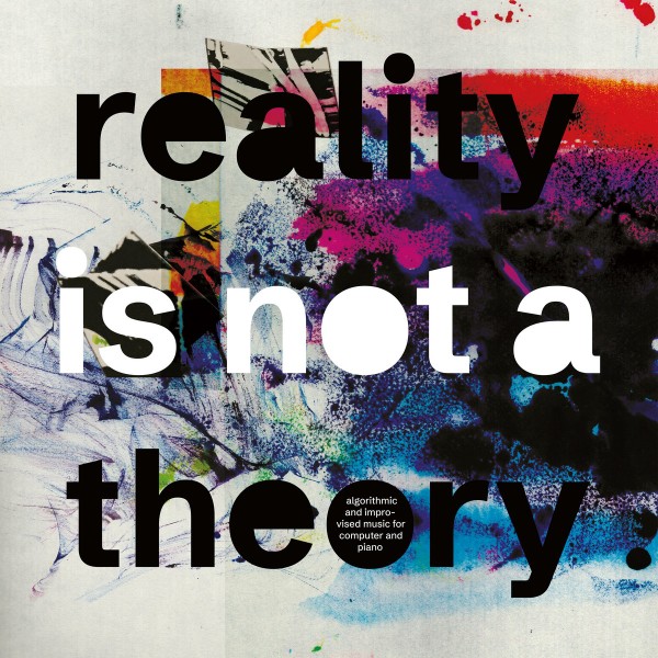 Mark Fell & Pat Thomas - Reality Is Not a Theory