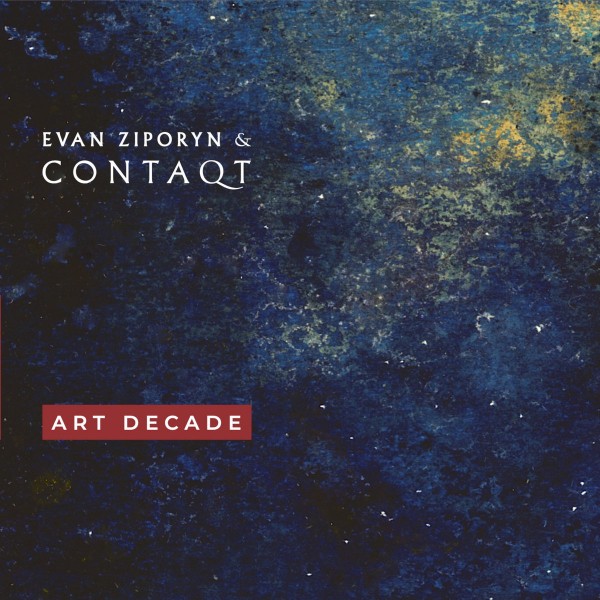 Evan Ziporyn & ContaQt - Art Decade