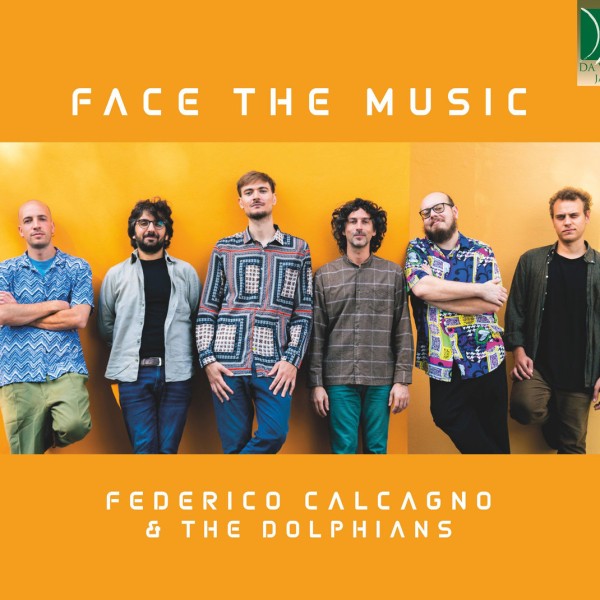 Federico Calcagno & The Dolphians - Face the Music