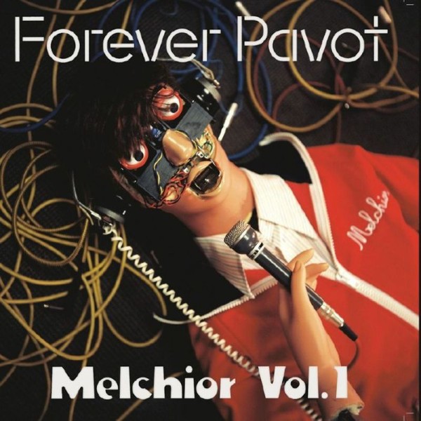 Forever Pavot  - Melchior Vol.  1