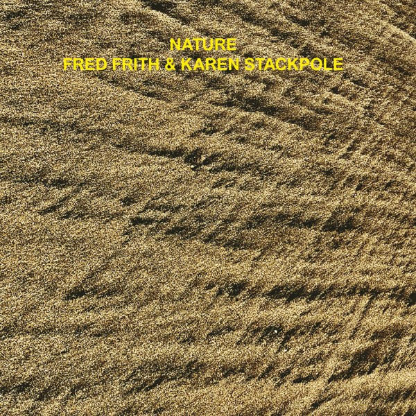 Fred Frith + Karen Stackpole - Nature