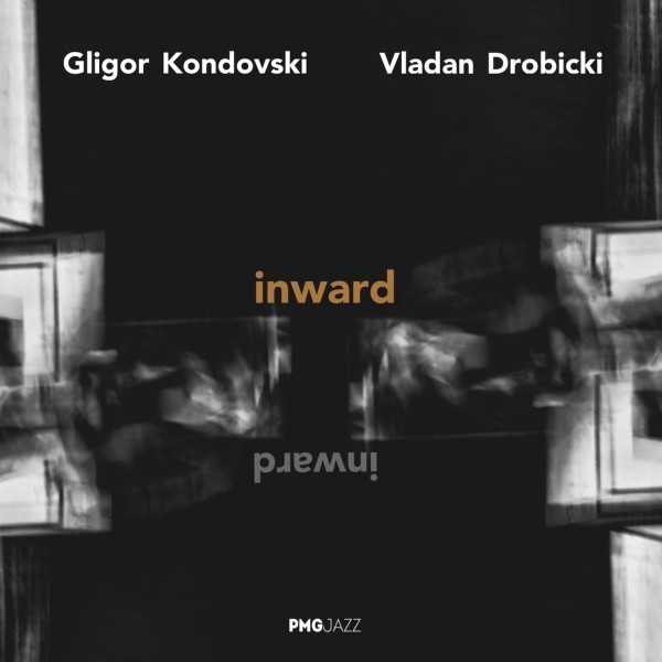  Gligor Kondovski & Vladan Drobicki - Inward
