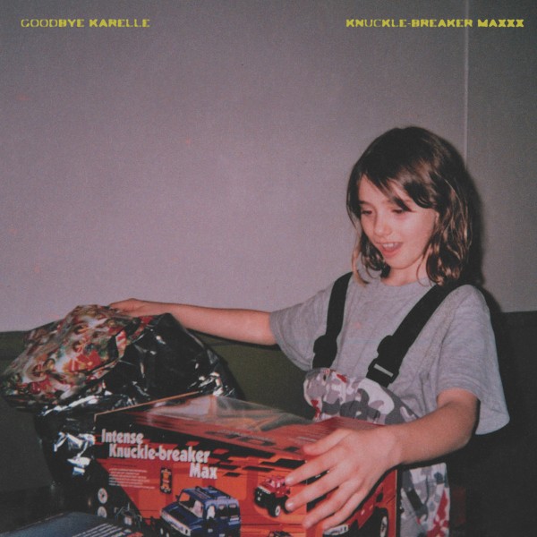  Goodbye Karelle - Knuckle Breaker Maxxx