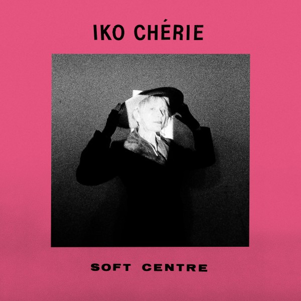 Iko Chérie - Soft Centre
