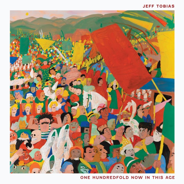 Jeff Tobias - One Hundredfold Now in This Age