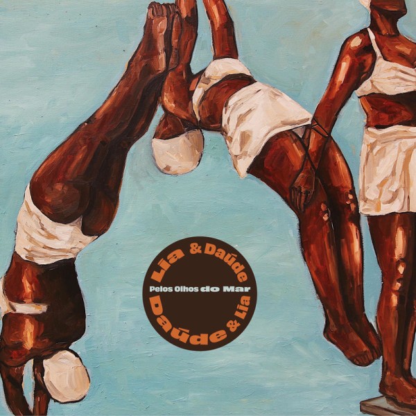 Lia de Itamaracá & Daúde - Pelos olhos do mar