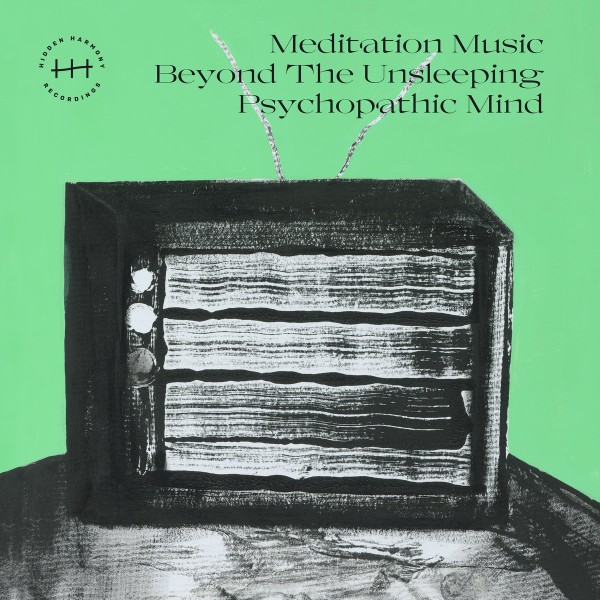  MMBTUPM - Meditation Music Beyond The Unsleeping Psychopathic Mind