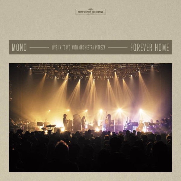 MONO - Forever Home: Live in Japan with Orchestra PITREZA 