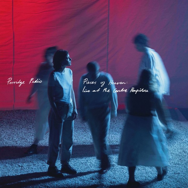 Porridge Radio - Pieces Of Heaven : Live At The Centre Pompidou