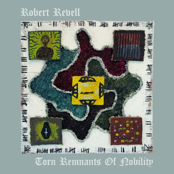Robert Revell - Torn Remnants Of Nobility