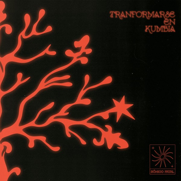 Sónico Fatal - Transformarse En Kumbia