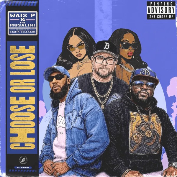 Statik Selektah x The Musalini x Wais P - Choose or Lose