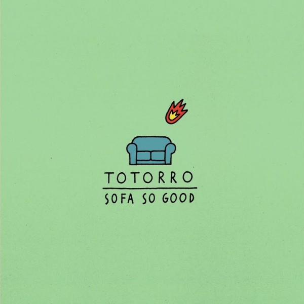 Totorro - Sofa So Good
