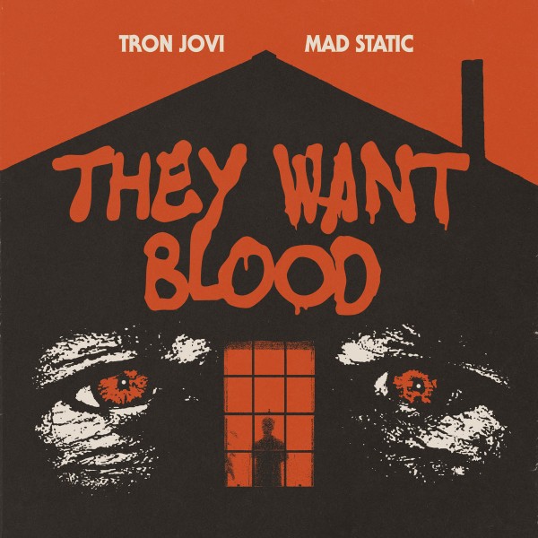Tron Jovi & Mad Static - They Want Blood