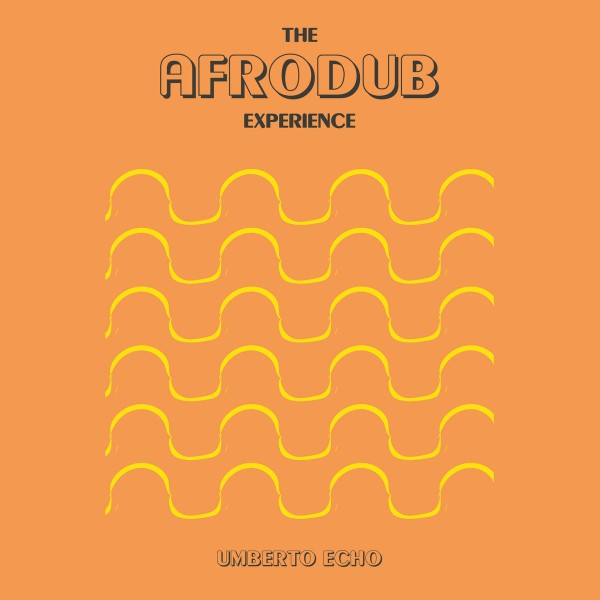 Umberto Echo - The Afrodub Experience